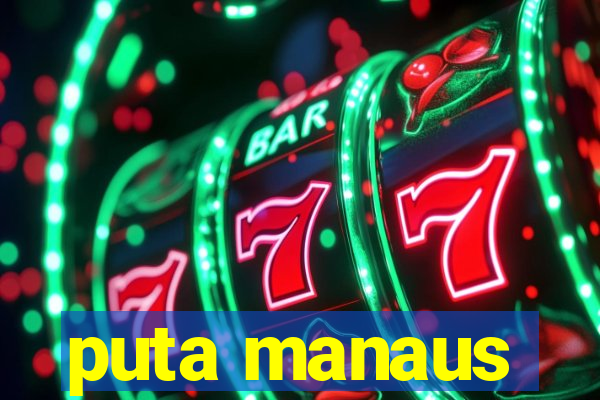 puta manaus